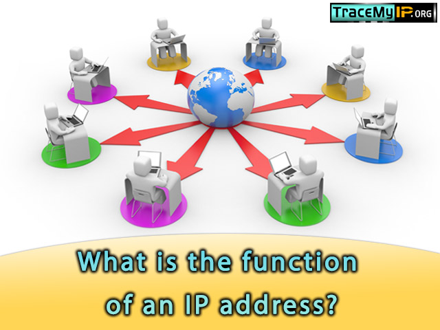 What is the function of an IP address